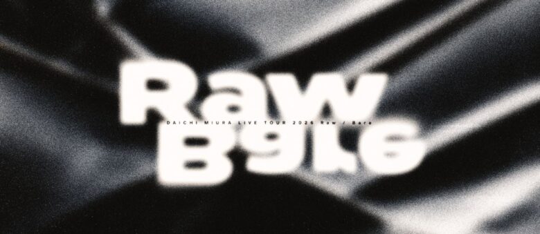 DAICHI MIURA LIVE TOUR 2026 Raw / Bare